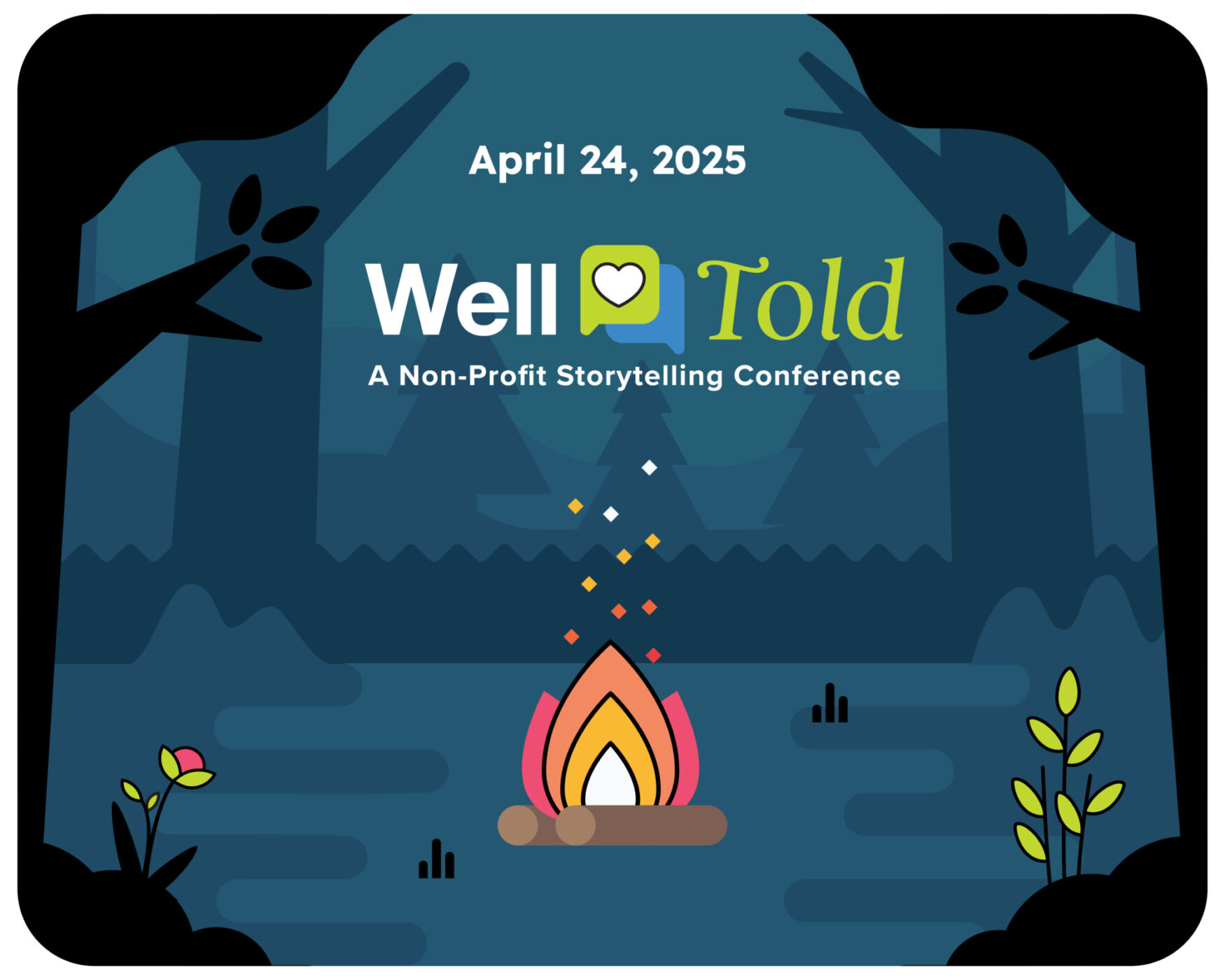 A promotional graphic for "Well Told: A Non-Profit Storytelling Conference" taking place on April 24, 2025. The design features a nighttime camping scene with a glowing campfire, trees, and mountains in the background, with the event title in blue and green text.