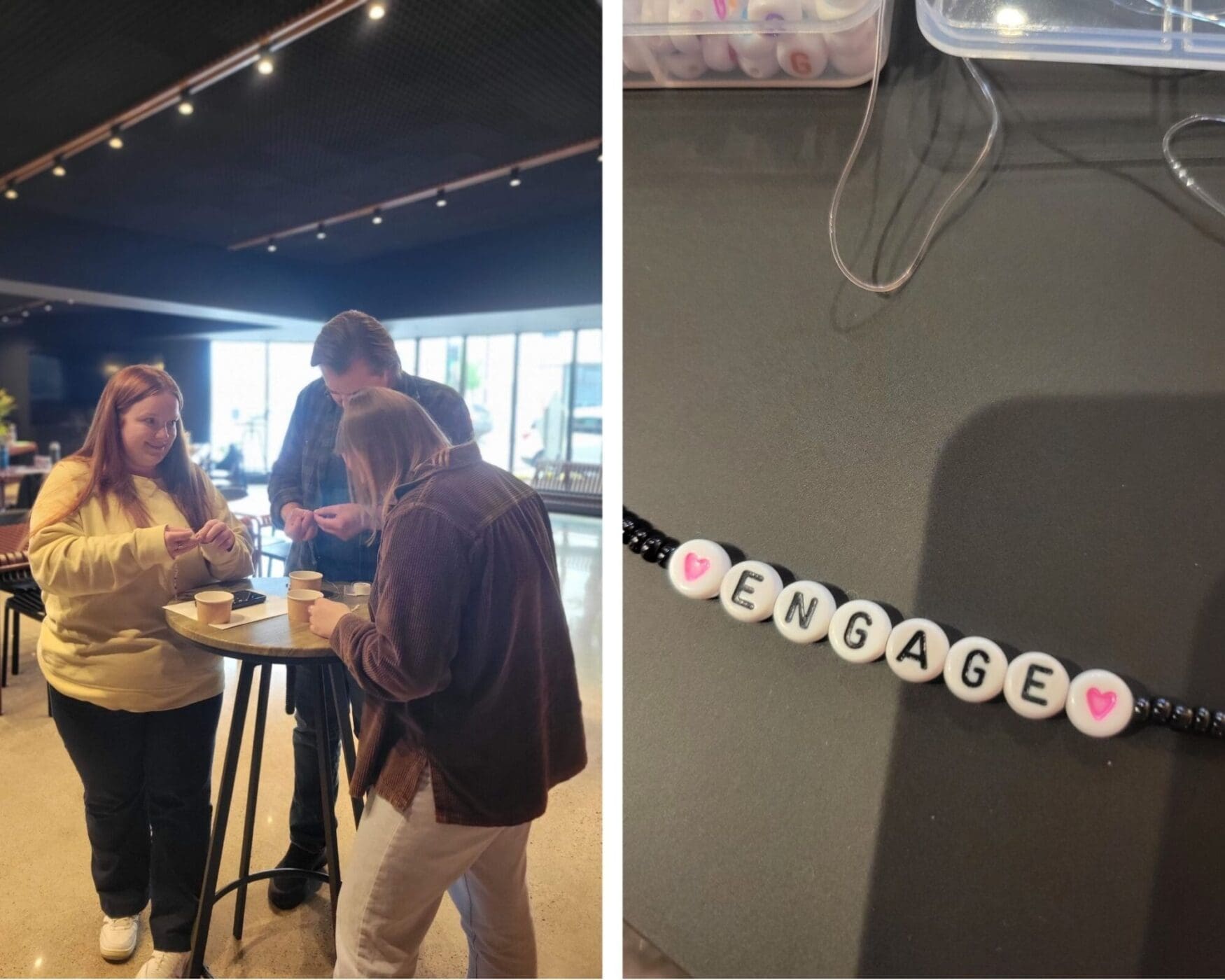 Left side: Three people are gathered around a tall round table in a modern indoor space with black ceilings and spotlights. They are making beaded bracelets, focused on their hands. Two women and one man are visible, casually dressed, with cups and bracelet-making supplies on the table. Right side: A close-up of a completed beaded bracelet on a dark surface. The bracelet spells out the word "ENGAGE" with white beads featuring black letters, flanked by two white beads with pink heart symbols. Additional beads and string are partially visible at the top of the image.