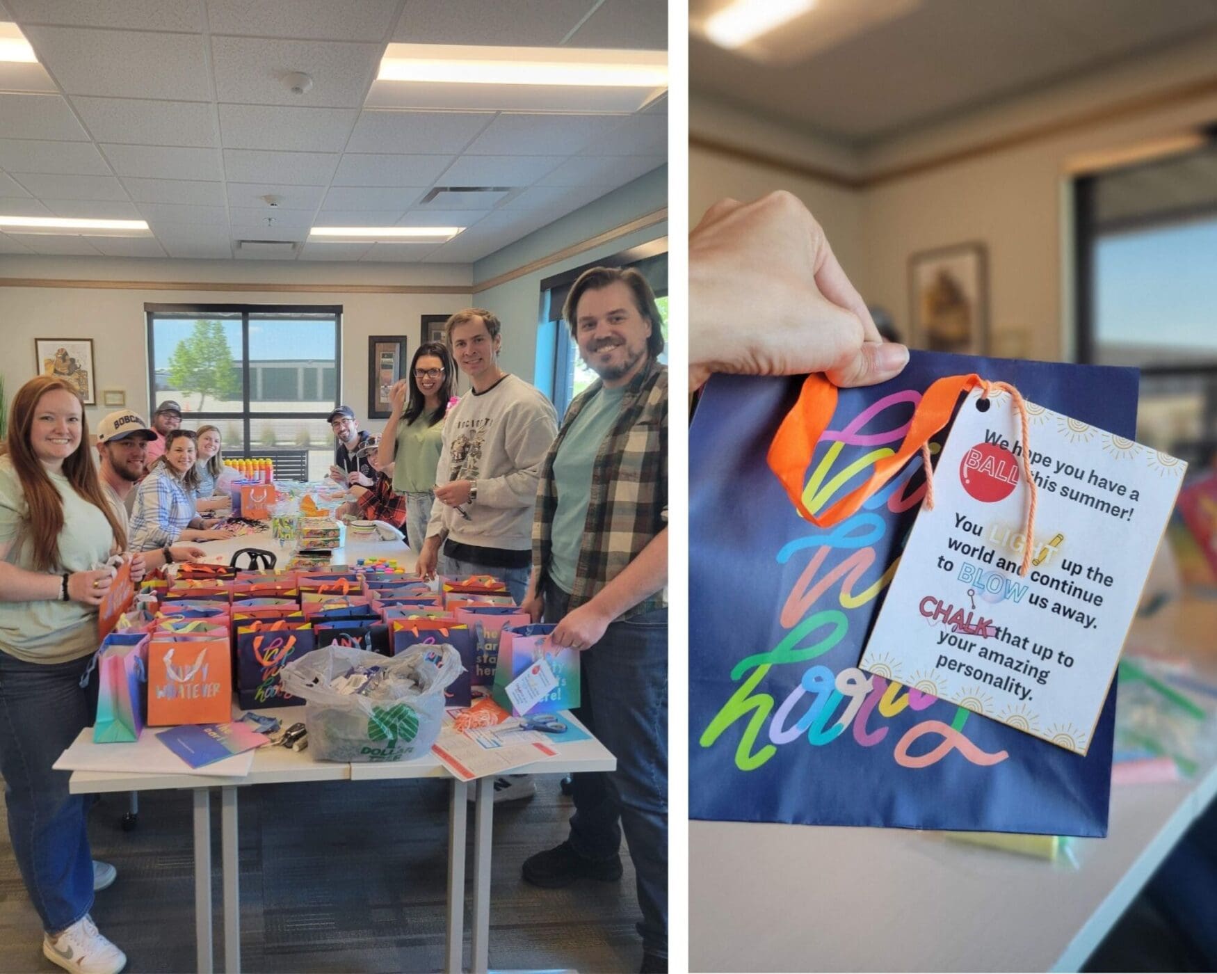 Left side: A group of smiling people stands and sits around a table in a brightly lit room, assembling colorful gift bags. The table is filled with bags, supplies, and small items. Everyone looks cheerful and engaged, suggesting a team-building or volunteer activity. Right side: A close-up of one of the assembled gift bags. The bag has colorful, cursive text and a bright orange ribbon handle. Attached is a tag that reads: “We hope you have a BALL this summer! You LIGHT up the world and continue to BLOW us away. CHALK that up to your amazing personality.” The message includes playful word art using icons and colors for emphasis.