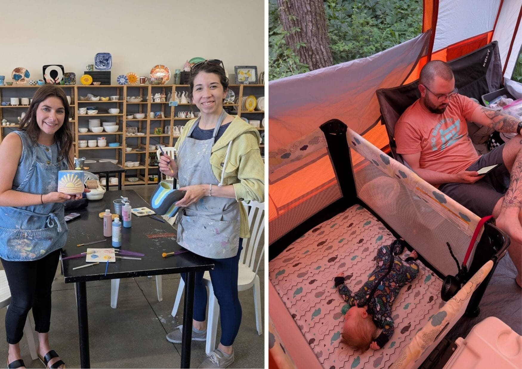 Left image: Two women stand in an art studio wearing messy aprons and holding pieces of pottery they painted. Right image: A man sits in a camping chair inside a tent. Next to him, there is an infant in a pack and play sleeping.