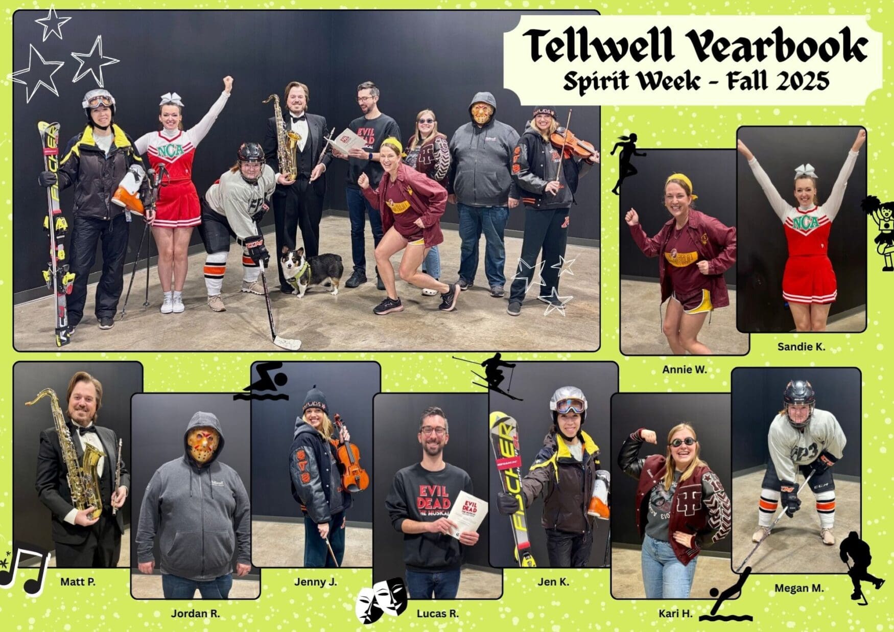A collage titled “Tellwell Yearbook – Spirit Week, Fall 2025” shows Tellwell team members dressed in various costumes for a themed spirit week. The background is bright green with small icons of sports and music. The main group photo features nine people posing enthusiastically in front of a black wall — including a skier, cheerleader, hockey player, runner, musician, and others in creative outfits, plus a corgi wearing a safety vest. Smaller portraits below label each person: Matt P. with a saxophone, Jordan R. in a horror mask, Jenny J. with a violin, Lucas R. holding an Evil Dead book, Jen K. in ski gear, Kari H. in a letterman jacket and goggles, Megan M. in hockey gear, Annie W. dressed as a runner, and Sandie K. in a red cheer uniform.